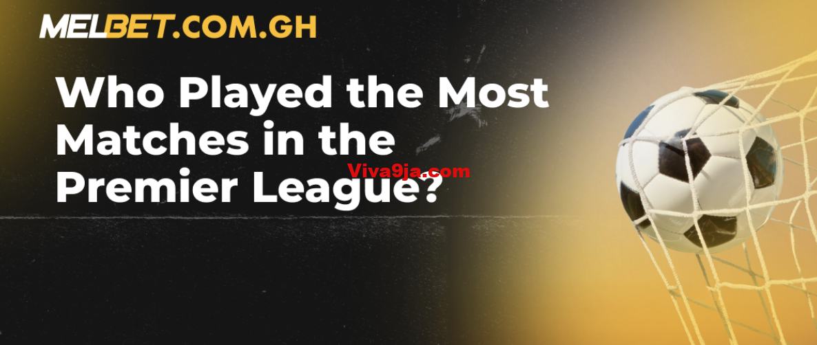 Who played the most games in the Premier League?
